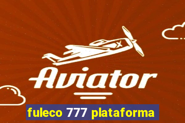 fuleco 777 plataforma